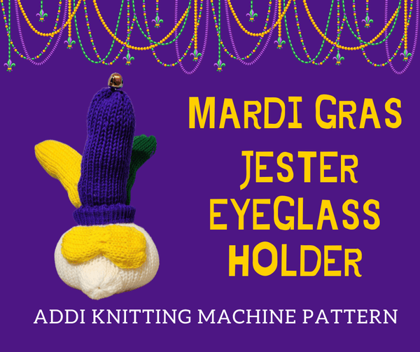 Mardis Gras Jester Eyeglass Holder Pattern for Addi Knitting Machines - My Fingers Fly