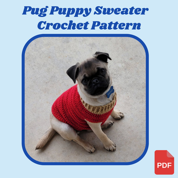 Pug Puppy Sweater Crochet Pattern XXS and Small - French Bulldog Sweater Crochet Pattern