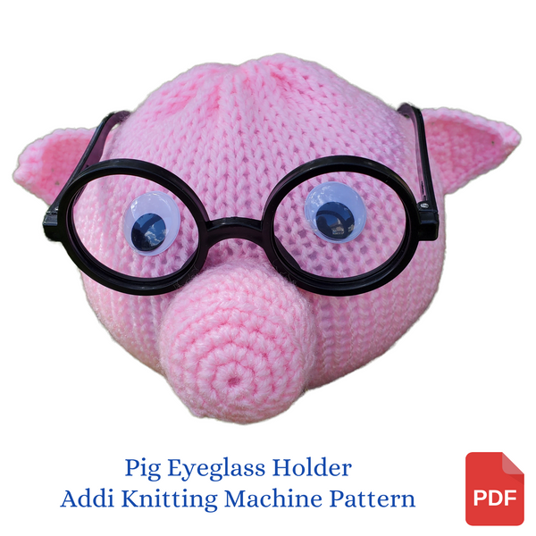 Pig Eyeglass Holder Pattern for Addi Knitting Machines