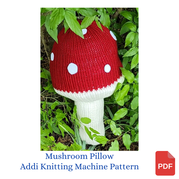 Mushroom Pillow Pattern for Addi Knitting Machine