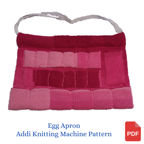Egg Apron Pattern for Addi Knitting Machines