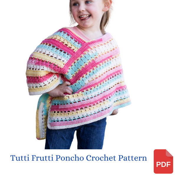 Crochet Pattern Tutti Frutti Girl's Poncho, Girls Fashion Poncho