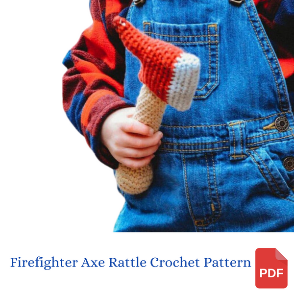 Baby Firefighter Axe Rattle Crochet Pattern
