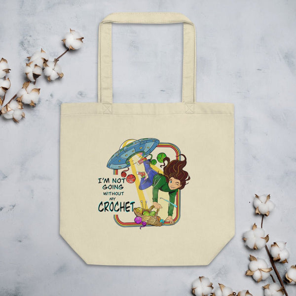 Alien Abduction Eco Friendly Tote Bag, I'm Not Going Without My Crochet - My Fingers Fly