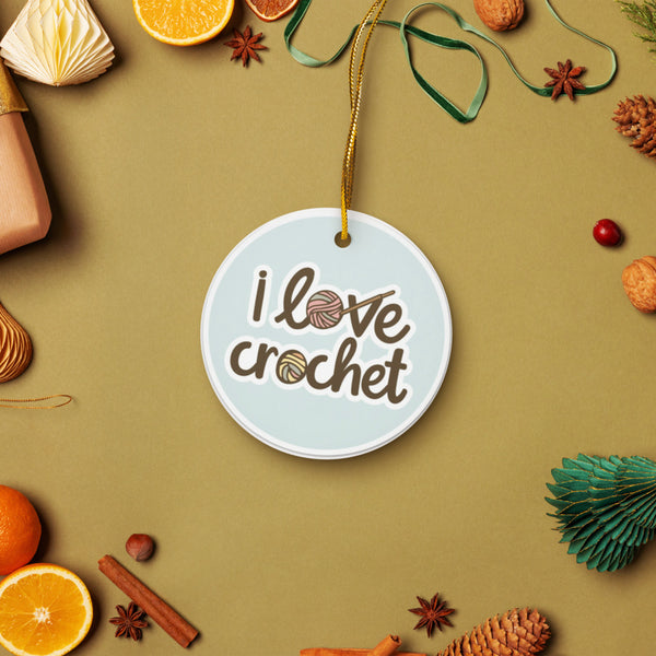 I Love Crochet Ceramic Ornament – Gift for Crocheters, Yarn Lovers & Makers