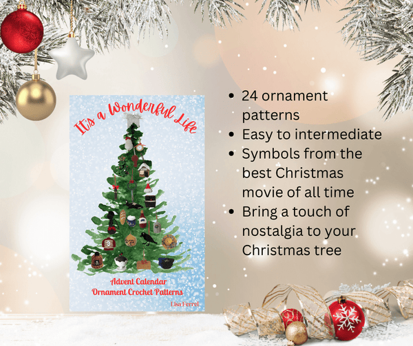 It's a Wonderful Life Advent Calendar Ornament Crochet Patterns Ebook - My Fingers Fly