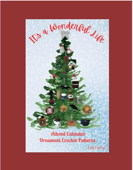 It's a Wonderful Life Advent Calendar Ornament Crochet Patterns Paperback Book - My Fingers Fly