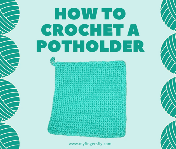 Learn to Crochet a Potholder, Beginner Crochet Kit - My Fingers Fly