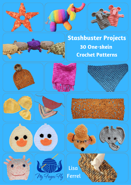 Stashbuster Projects Ebook - 30 One - Skein Crochet Patterns - My Fingers Fly