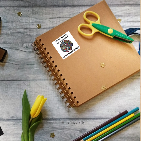 "If Only My Mind Was as Organized as My Yarn Stash" Sticker