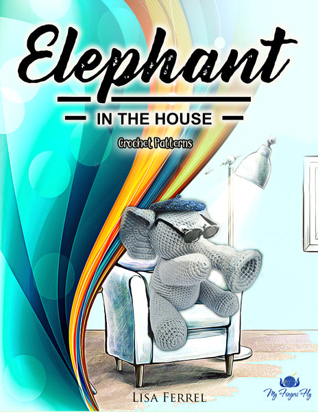 Elephant in the House Crochet Patterns Ebook - 14 Elephant Patterns