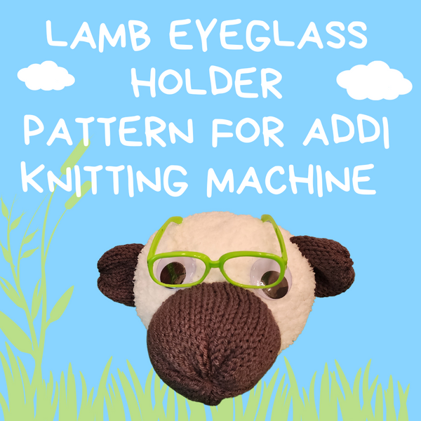 Lamb Eyeglass Holder Addi Knitting Machine Pattern