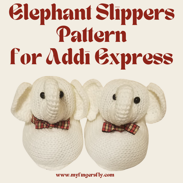 Elephant Slippers Pattern for Addi Pro - Ladies' Size 6-7