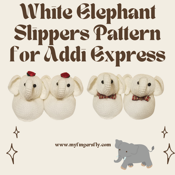 Elephant Slippers Pattern for Addi Pro - Ladies' Size 6-7