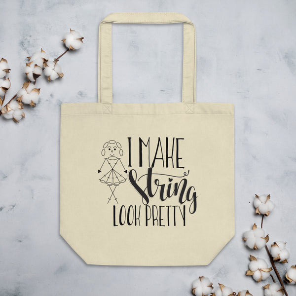 Eco Tote Bag with I Make String Look Pretty Graphic, Yarn Project Bag