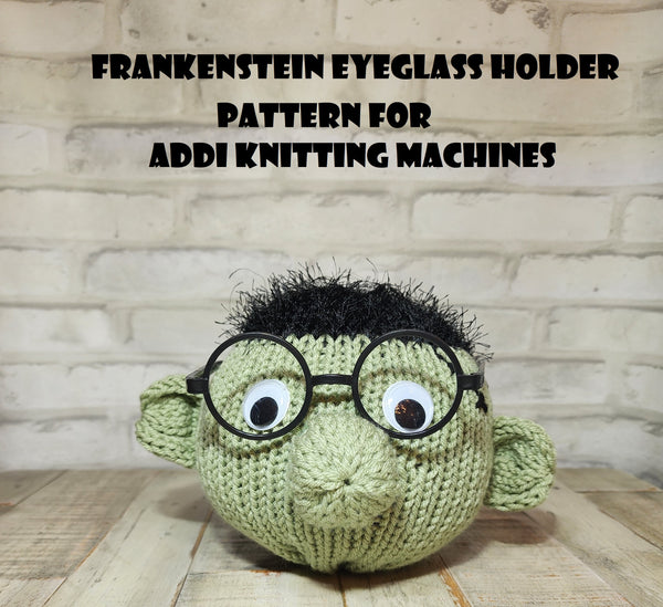 Frankenstein Eyeglass Holder Pattern for Addi Knitting Machines