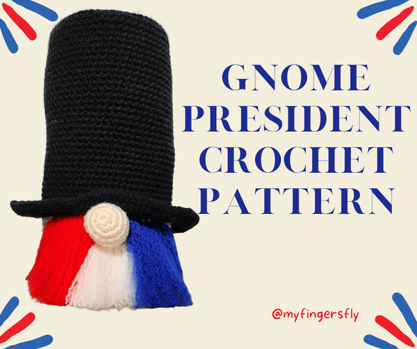 Gnome President Crochet Pattern - My Fingers Fly