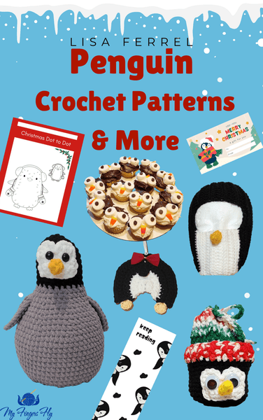 Penguin Crochet Patterns & More Ebook - My Fingers Fly
