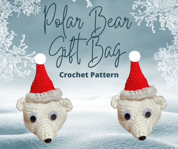 Polar Bear Gift Bag Crochet Pattern - My Fingers Fly