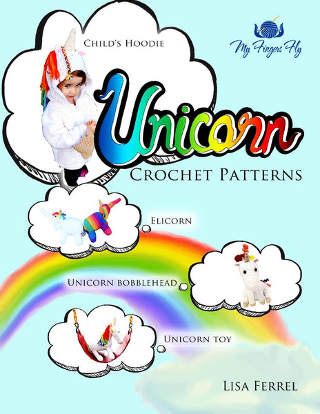 Unicorn Crochet Patterns Ebook - Children's Hoodie, Unicorn Plushie, Elicorn Plushie, Unicorn Bobblehead, Unicorn Waist Bag